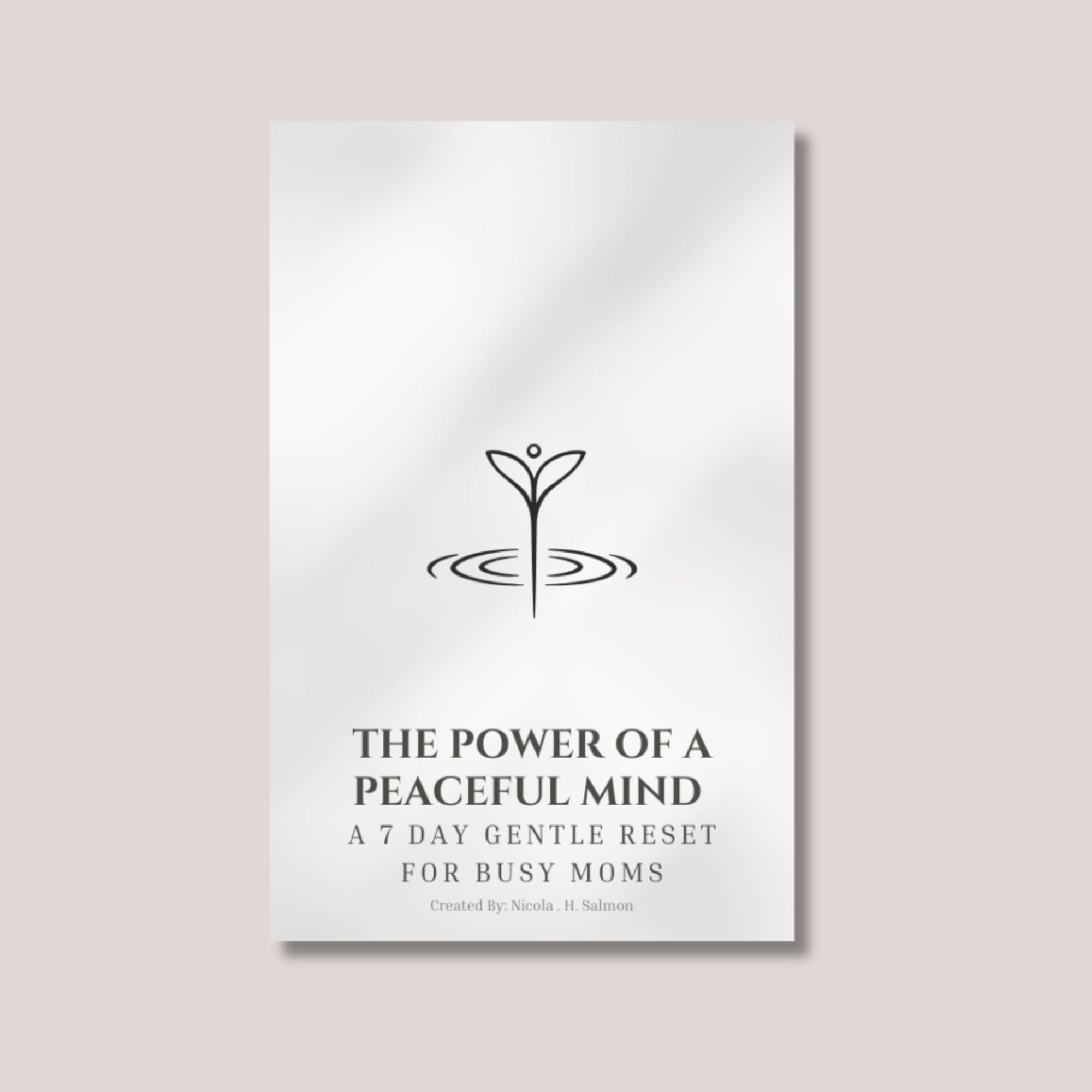 THE POWER OF A PEACEFUL MIND.... 7 DAY GENTLE RESET FOR BUSY MOMS..
